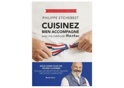 Cuisinez bien accompagné avec ma méthode Mentor, Philippe Etchebest, Albin Michel